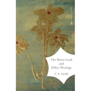 The Waste Land and Other Writings -- T. S. Eliot